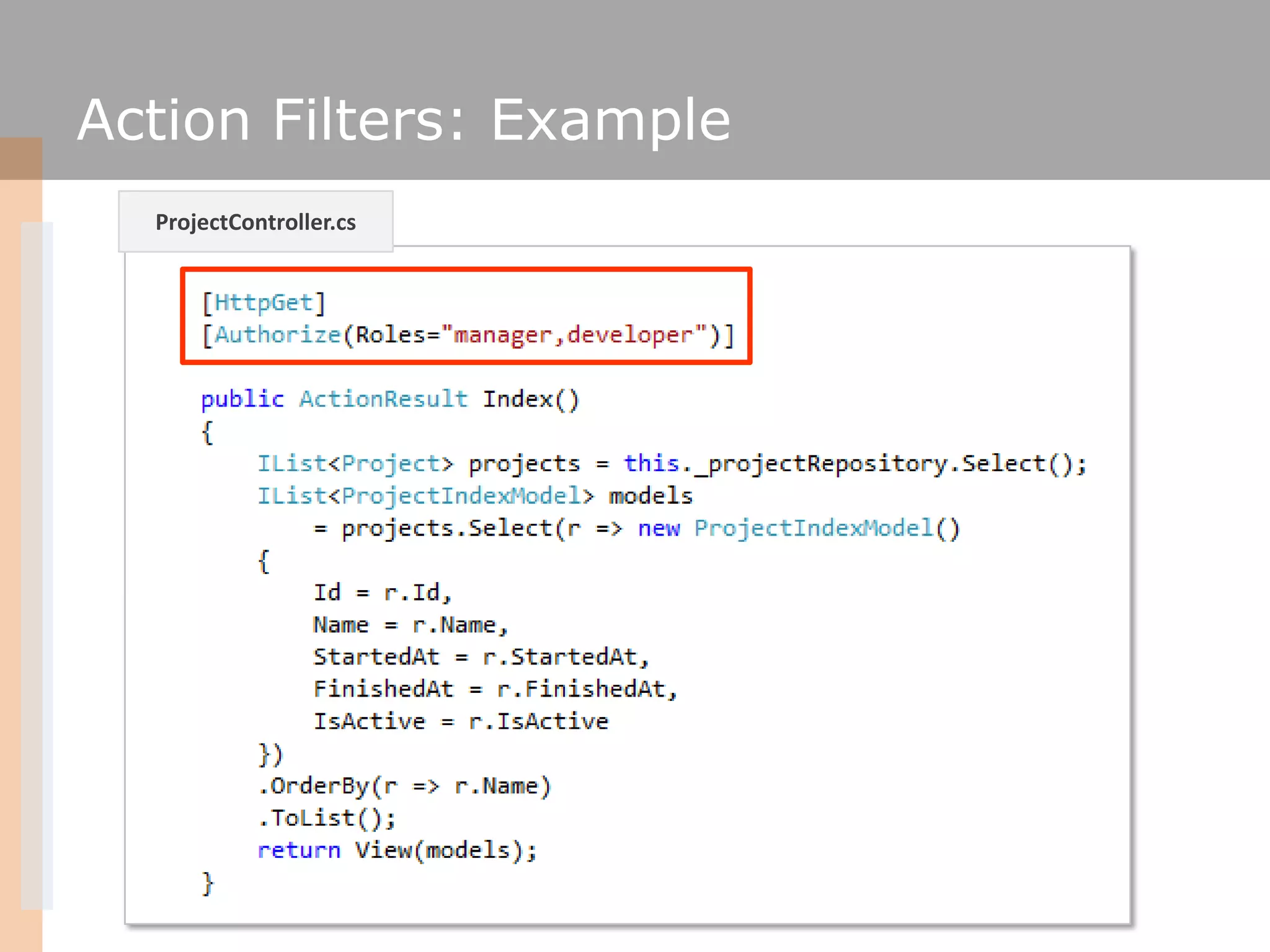 Action Filters: Example
  ProjectController.cs
 