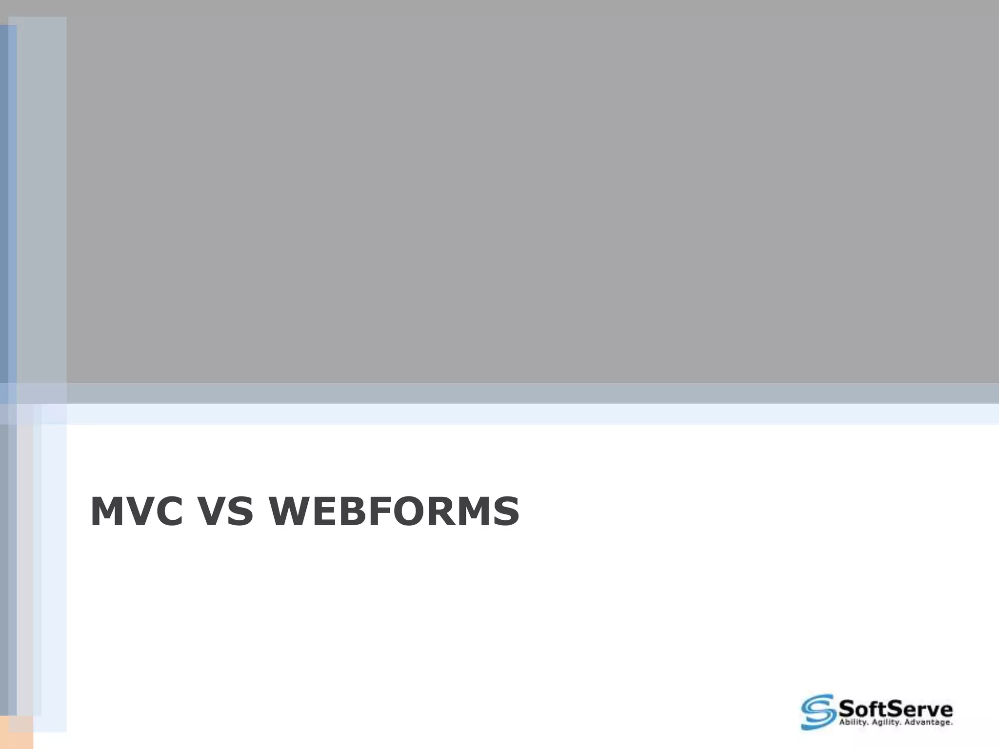 MVC VS WEBFORMS
 