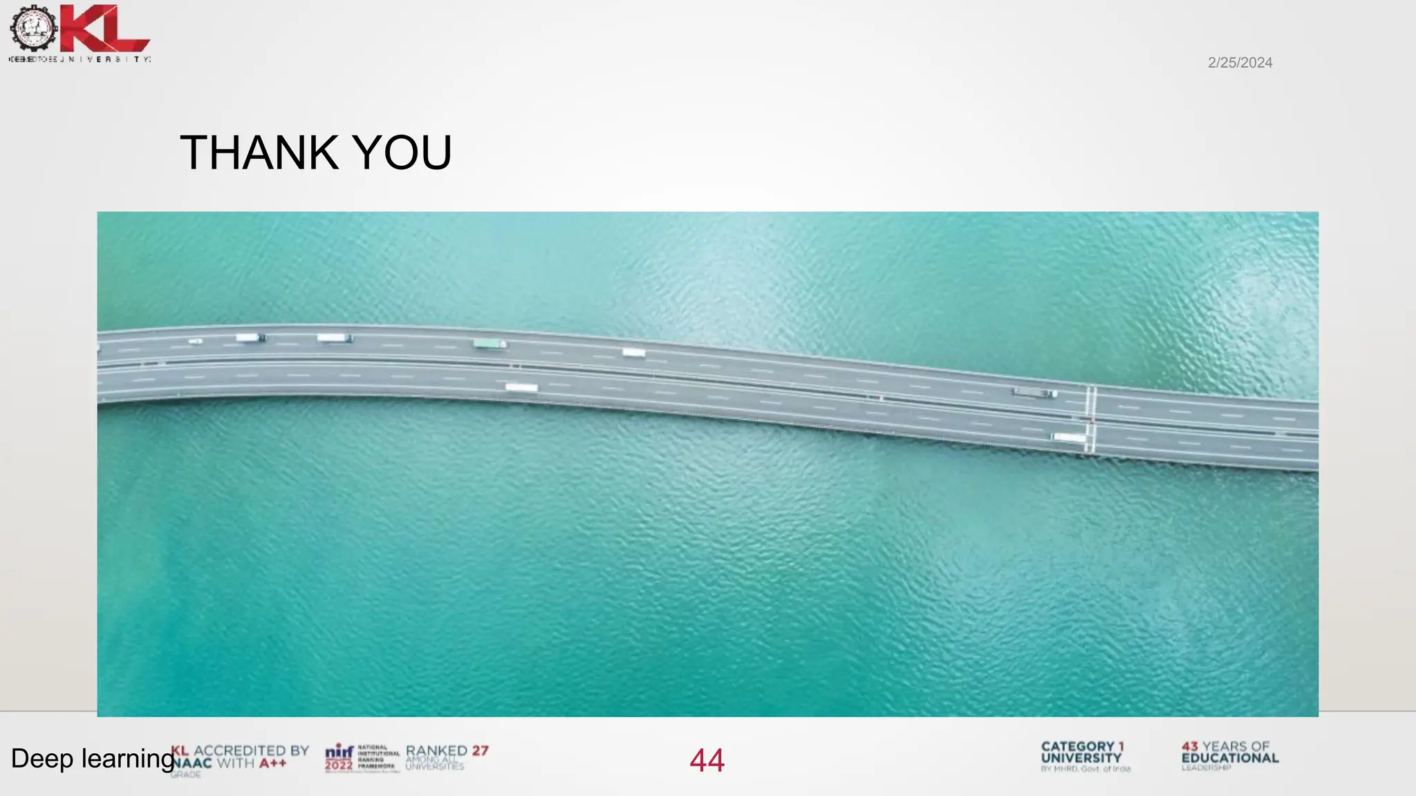 THANK YOU
2/25/2024
44
Deep learning
 