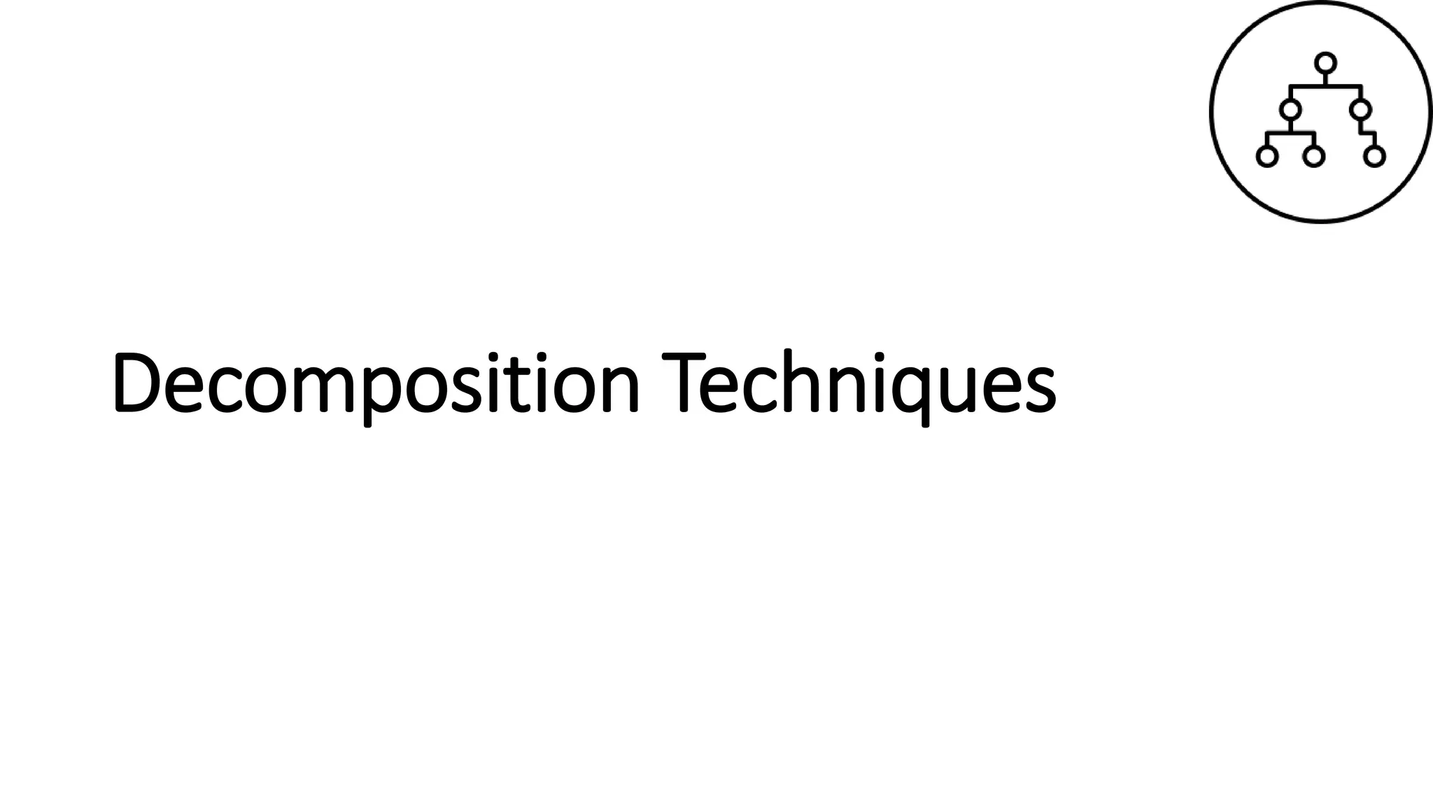 Decomposition Techniques
 
