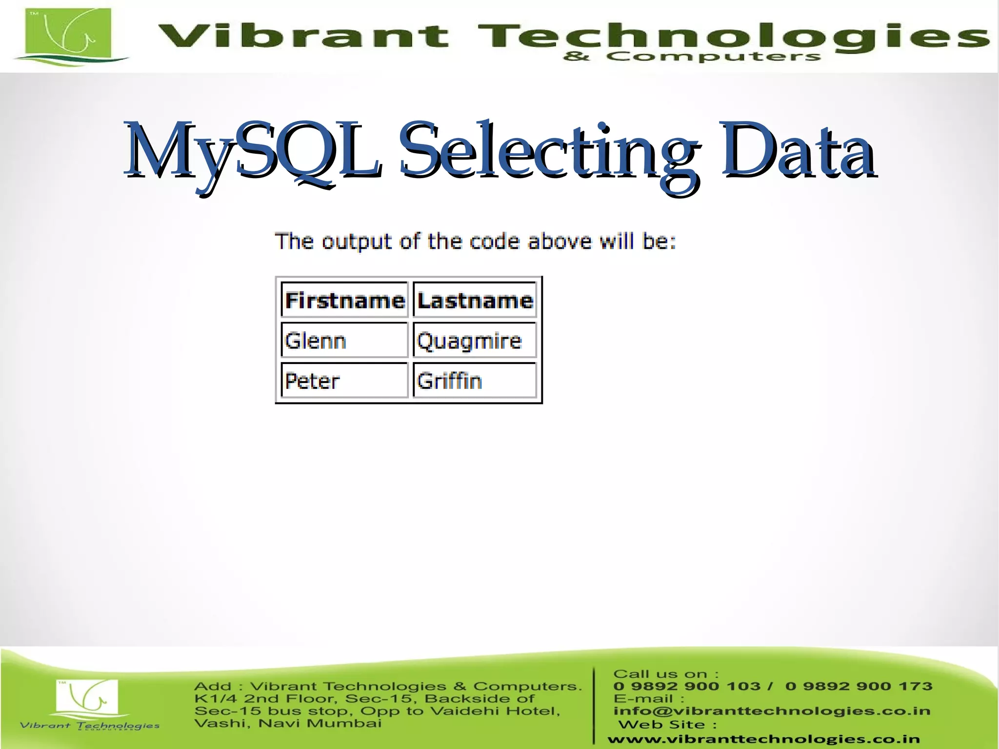 MySQL Selecting DataMySQL Selecting Data
 