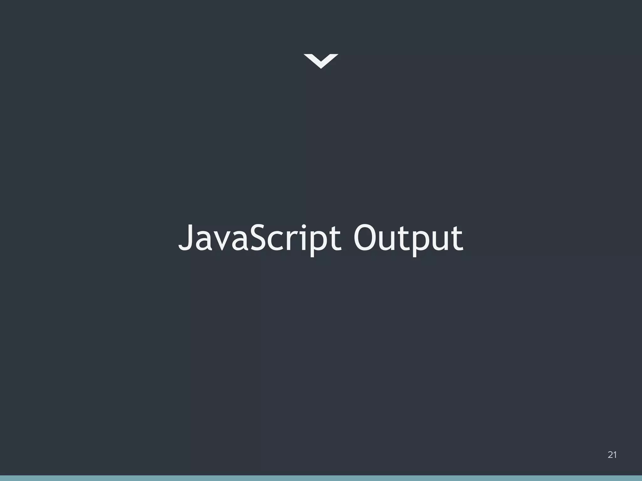 JavaScript Output
21
 
