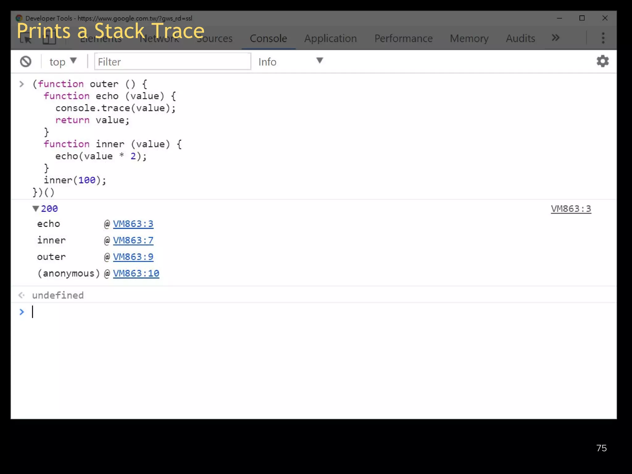 75
Prints a Stack Trace
 