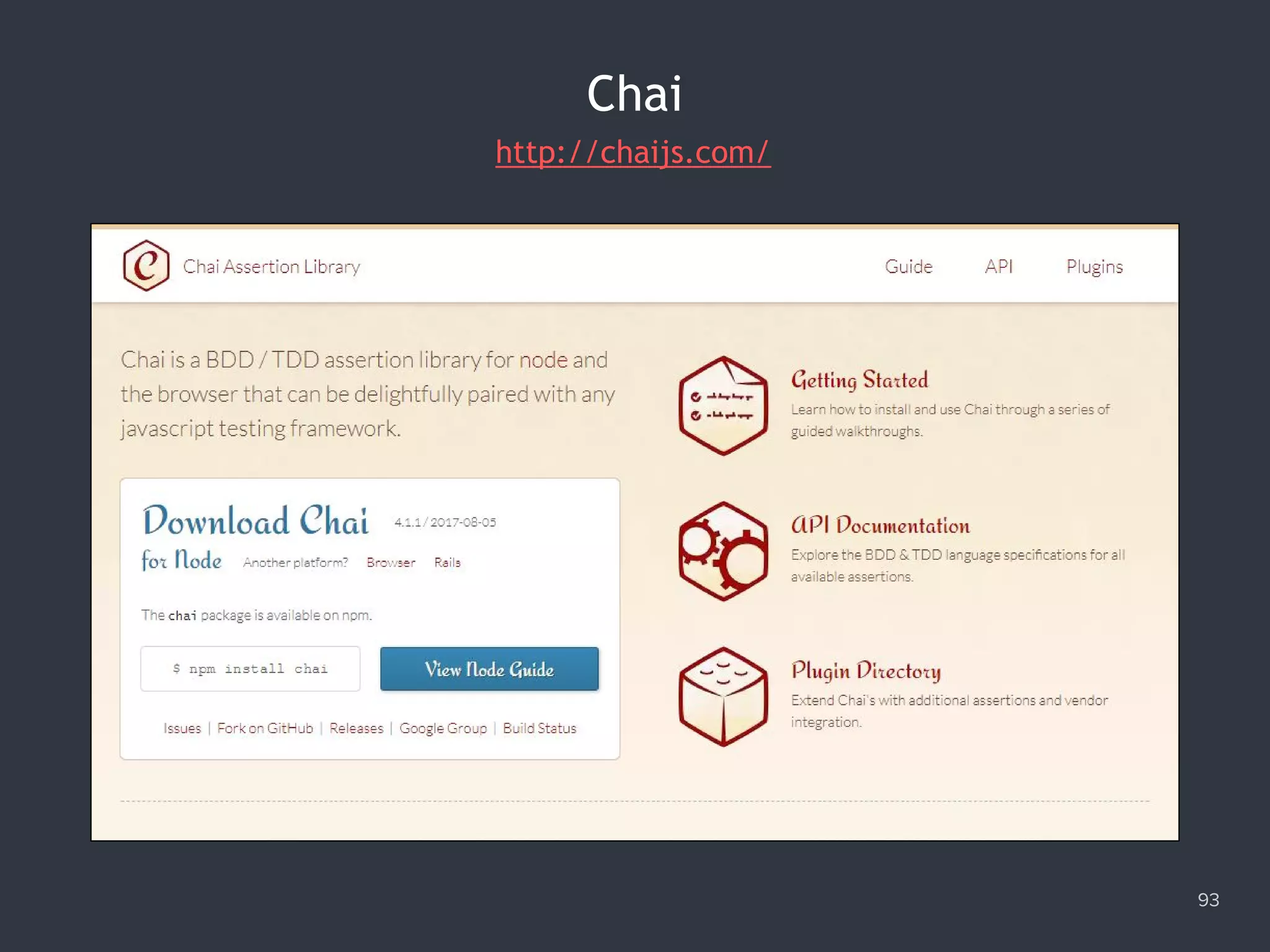 93
Chai
http://chaijs.com/
 
