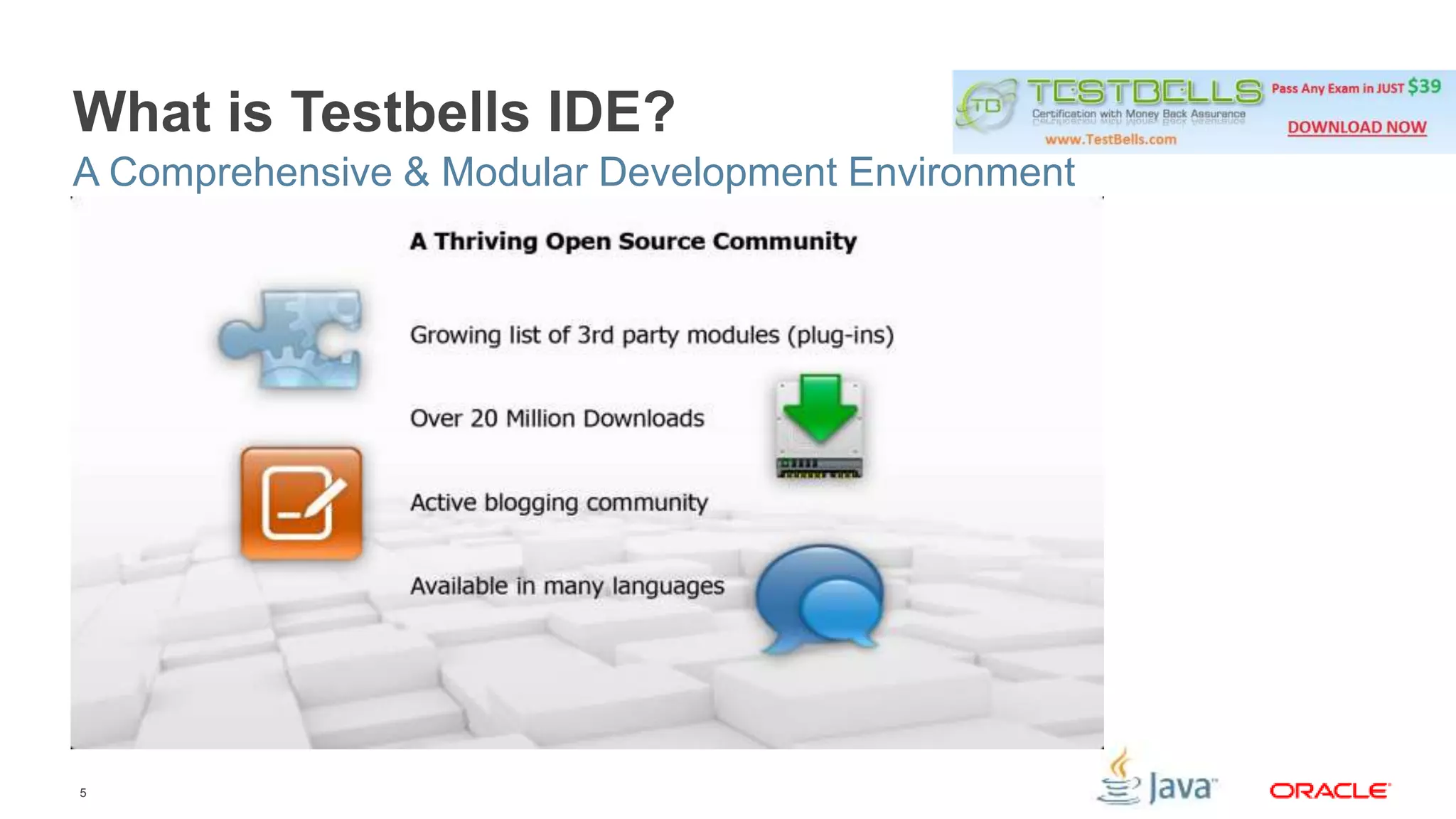 What is Testbells IDE? 
A Comprehensive & Modular Development Environment 
5 
 