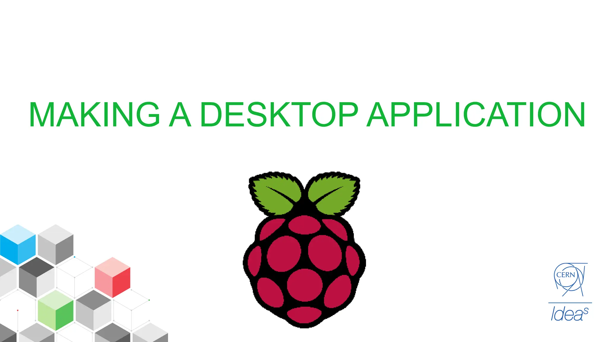MAKING A DESKTOP APPLICATION
 
