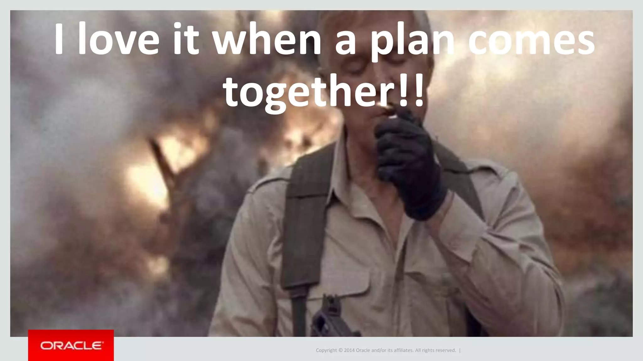 Copyright © 2014 Oracle and/or its affiliates. All rights reserved. |
 