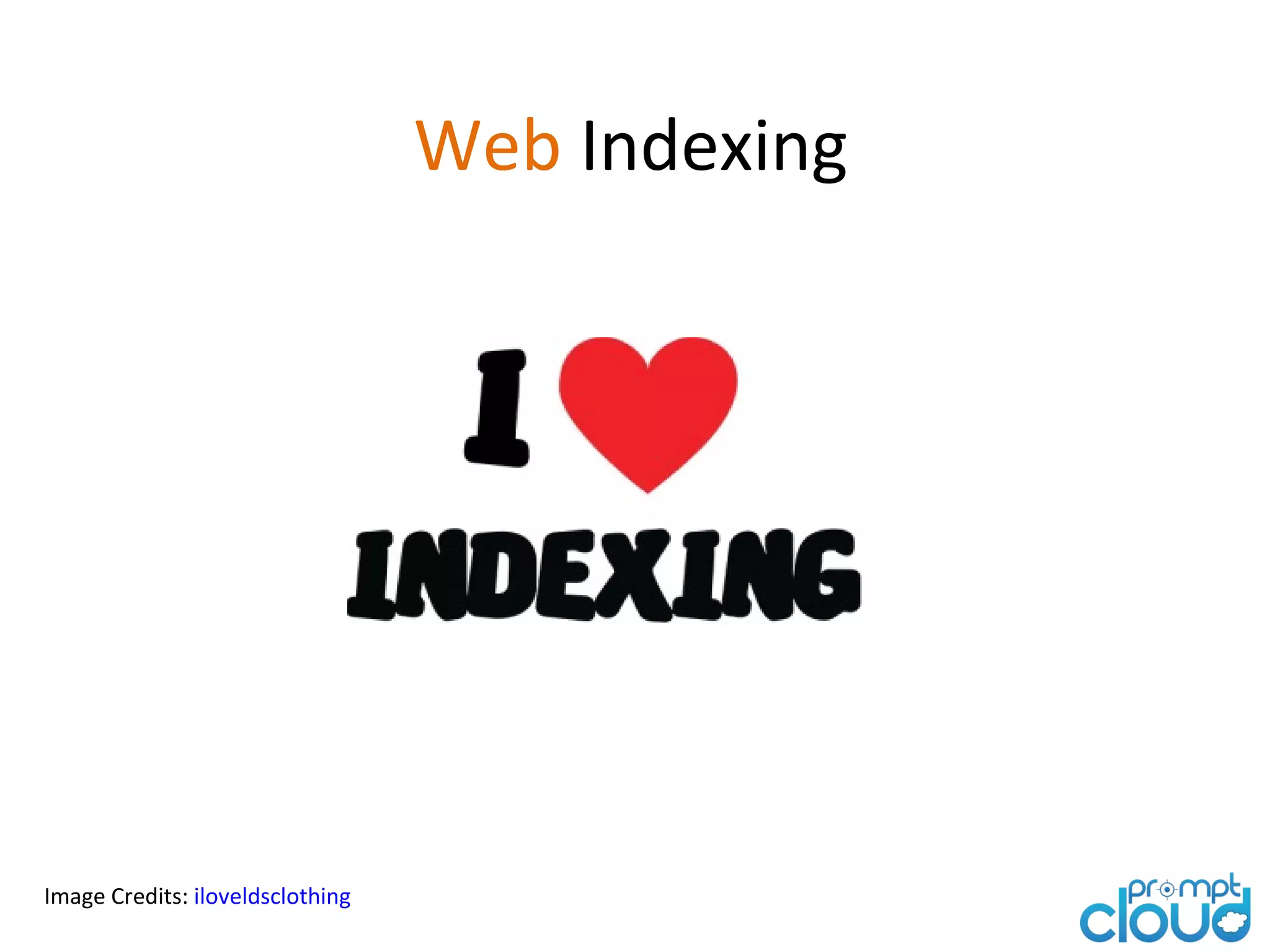 Web Indexing
Image Credits: iloveldsclothing